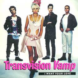 Transvision Vamp : I Want Your Love